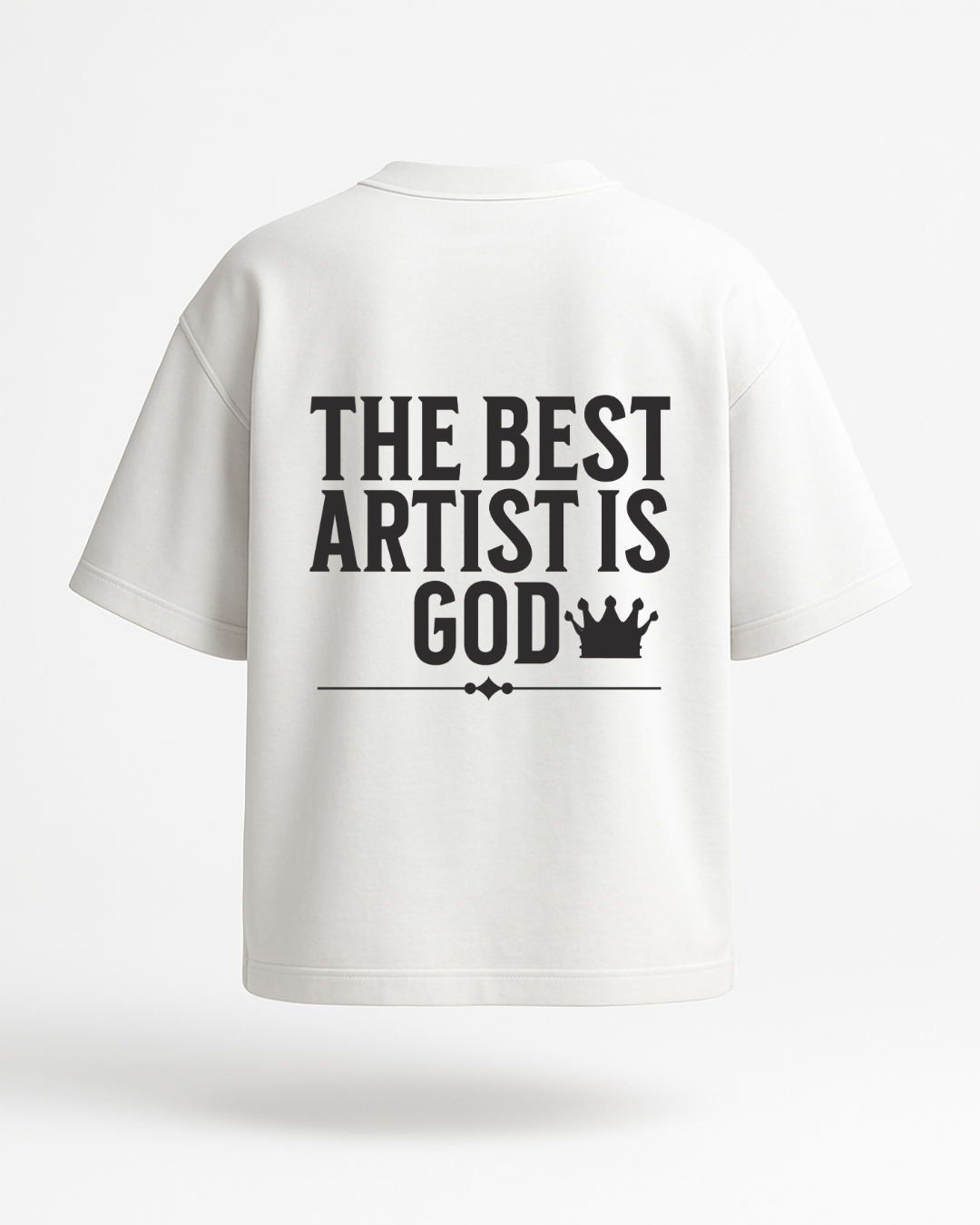 "The Best Artist Is God" – Oversized T-Shirt